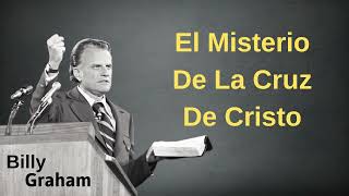 El misterio de la cruz de Cristo  Billy Graham profecía [upl. by Grubb]