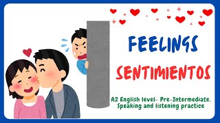 Feelings Sentimientos  A2 English level PreIntermediate Speaking and listening practice [upl. by Schreib]