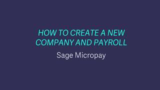 Sage Payroll Micropay  To create new company and payroll [upl. by Ko596]