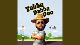 Yabba Dabba Doo [upl. by Ycnalc]