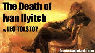 THE DEATH OF IVAN ILYITCH by Leo Tolstoy  FULL AudioBook  Greatest AudioBooks [upl. by Moore]