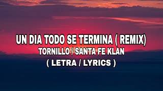 Tornillo Santa Fe Klan  Un día todo se termina  Remix   Letra  Lyrics [upl. by Xever]