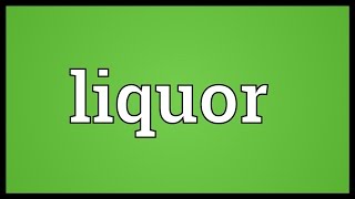 Liquor Meaning [upl. by Noved]