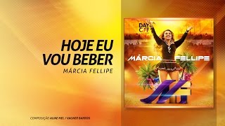 Marcia Fellipe  quotHoje Eu Vou Beberquot encerramento [upl. by Alaikim]