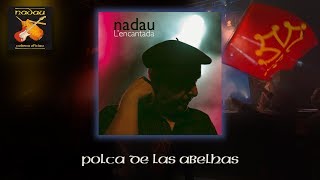 Nadau  Pòlca de las abelhas Nadau  Cadena Oficiau [upl. by Alakam]