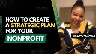 How to Create a Strategic Plan for Your Nonprofit [upl. by Elvis]