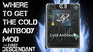 Where to get the Cold Antibody mod  Chill resistance The First Descendant [upl. by Inga97]