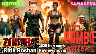 जॉम्बी  ZOMBIE MOVIE  Hartik Roshan। Ritik Roshan। Review movie  Mohar Review  2025 New Upcoming [upl. by Liscomb]