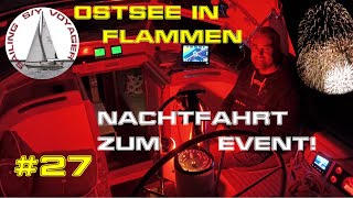 27 Ostsee in Flammen  Nachtfahrt zum Event [upl. by Sert]