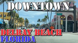 Delray Beach  Florida  4K Downtown Drive [upl. by Yhtur]