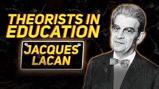 Theorists in Education  Jacques Lacan [upl. by Acina]