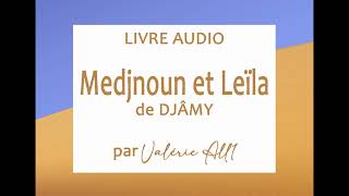 💙 MEDJNOUN et LEÏLA de DJÂMY 🔸 LIVRE AUDIO par Valérie All1 [upl. by Meldoh]