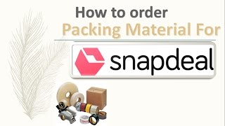 How To Order Snapdeal Packing or packaging Material [upl. by Clemente954]