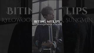 Biting My Lips  Bite the lip superjunior ryeowook kyuhyun PresidentOST sanisani436sujulirik [upl. by Eamon]