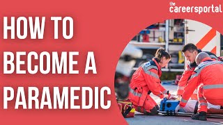 How To Become A Paramedic  Careers Portal [upl. by Hyacinthia925]