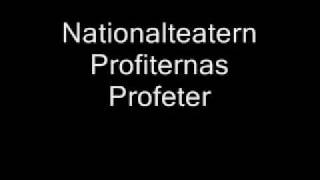 Nationalteatern Profiternas Profeter [upl. by Inohs]