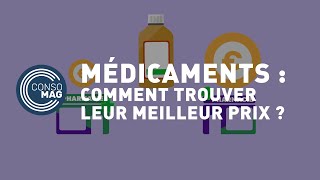 Comment trouver le meilleur prix des médicaments   CONSOMAG [upl. by Hourihan]