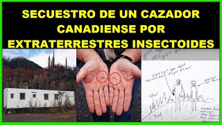 Extraterrestres insectoides se llevan a un cazador canadiense a dentro de su nave [upl. by Miranda]