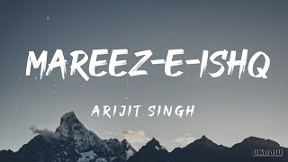 MareezeIshq Lyrics  Arijit Singh 🎵 [upl. by Bomke884]