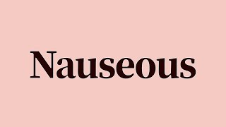 Nauseous Meaning and Definition [upl. by Maclean]