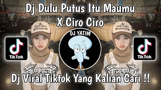 DJ DULU PUTUS ITU MAUMU X CIRO CIRO  DJ JANGAN CEMBURU X CIRO CIRO MENGKANE VIRAL TIKTOK 2023 [upl. by Gaul]