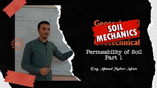 06 Permeability of soil  Part 1  Soil mechanics  نفاذية التربة  الجزء الاول [upl. by Jayne250]