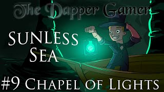 Sunless Sea 9  Chapel of Lights [upl. by Viole]