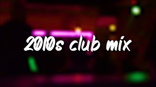 2010s club mix nostalgia party vibes [upl. by Silvanus]