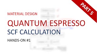 QE part 5 SCF Calculation [upl. by Antonia]