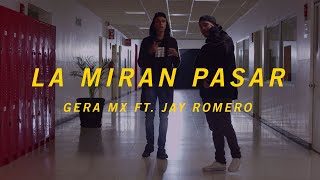 LA MIRAN PASAR  GERA MXM FT JAY ROMERO [upl. by Aznola]