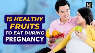 15 Healthy You Must Eat Fruit during Pregnancy [upl. by Cooke]