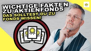 Grundwissen zu Aktienfonds Diese Fakten solltest Du als Anleger kennen  Fonds  einfach erklärt [upl. by Scharf]