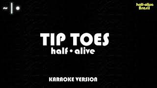 half•alive  tip toes Karaoke Version [upl. by Atisusej14]