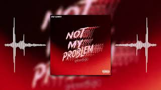 YNS Corey  Not My Problem Freestyle [upl. by Oigroeg20]