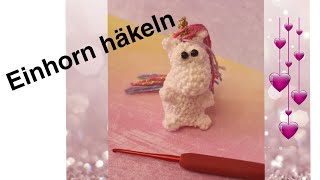 Wie ich ein kleines Einhorn häkel 💗🥰 perfekt als Schlüsselanhänger 💗 [upl. by Halden]