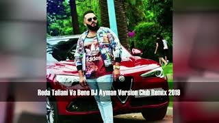 Reda Taliani Va Bene DJ Ayman Remix [upl. by Airuam]