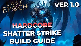 HARDCORE SHATTER STRIKE SPELLBLADE 10 Build Guide Last Epoch [upl. by Aisan]