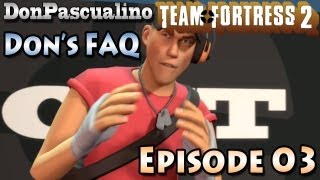 TF2 Dons FAQ  Episode 03 [upl. by Anua886]