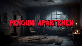 PENGHUNI APARTEMEN  CERITA HOROR  PODCAST HOROR [upl. by Shih]