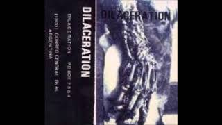 DILACERATION 1994 DILACERATION [upl. by Wolfgram]