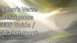 Edens Verse Refulgence Guide  Walkthrough  FFXIV E8S [upl. by Suilenroc949]