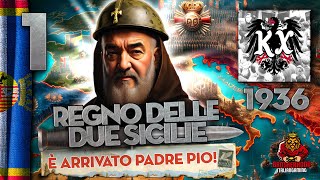 È Arrivato PADRE PIO  Ep1  Hearts of Iron 4  Kaiserredux  REGNO DELLE DUE SICILIE  Padre Pio [upl. by Eyanaj]