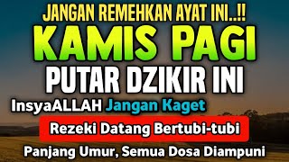 DZIKIR PAGI di HARI KAMIS PEMBUKA PINTU REZEKI  ZIKIR PEMBUKA PINTU REZEKI  Dzikir Mustajab Pagi [upl. by Ahseena471]