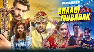 Shaadi Mubarak  Harsh Beniwal [upl. by Ambros]