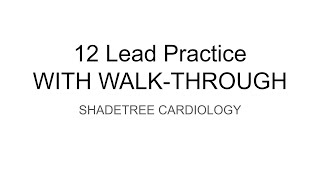 12 LEAD PRACTICEWALKTHROUGHS PART 1 [upl. by Ynelram]