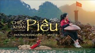 CHIẾC KHĂN PIÊU  Dương Hoàng Yến x Masew  Official Music Video [upl. by Anigger24]