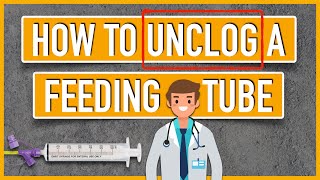 How to Unclog a Feeding Tube [upl. by Tolland476]