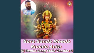 Bora Banda Meeda Bonalu Anta DJ Remix Song Male Version 9 [upl. by Lramaj]