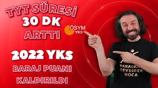 TYT SÜRESİ 30 DK ARTTI 2022 YKS BARAJ PUANI KALDIRILDI [upl. by Rudy]