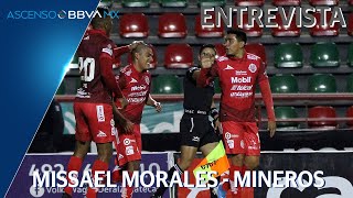 Entrevista  Missael Morales  Club Mineros  Ascenso BBVA MX [upl. by Daron]